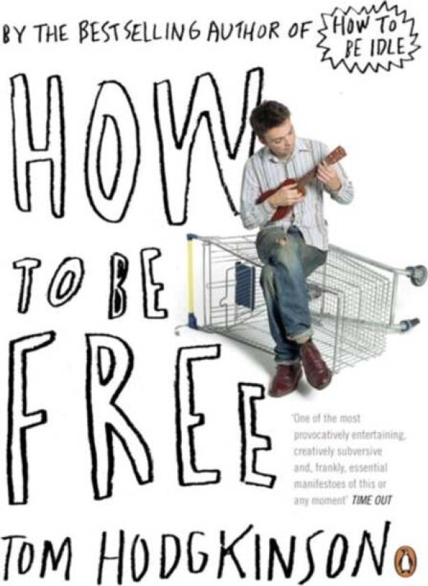 How to be Free av Tom Hodgkinson