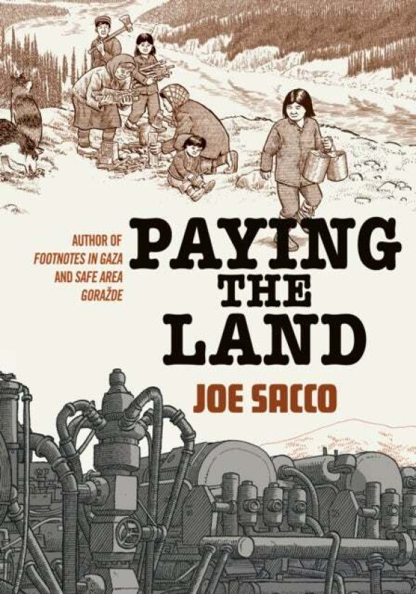 Paying the Land av Joe Sacco