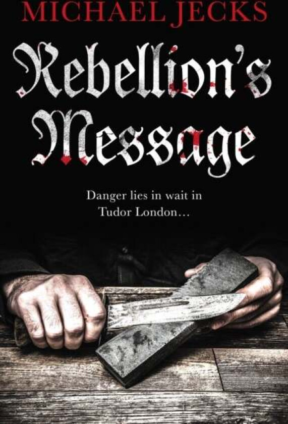 Rebellion's Message av Michael Jecks