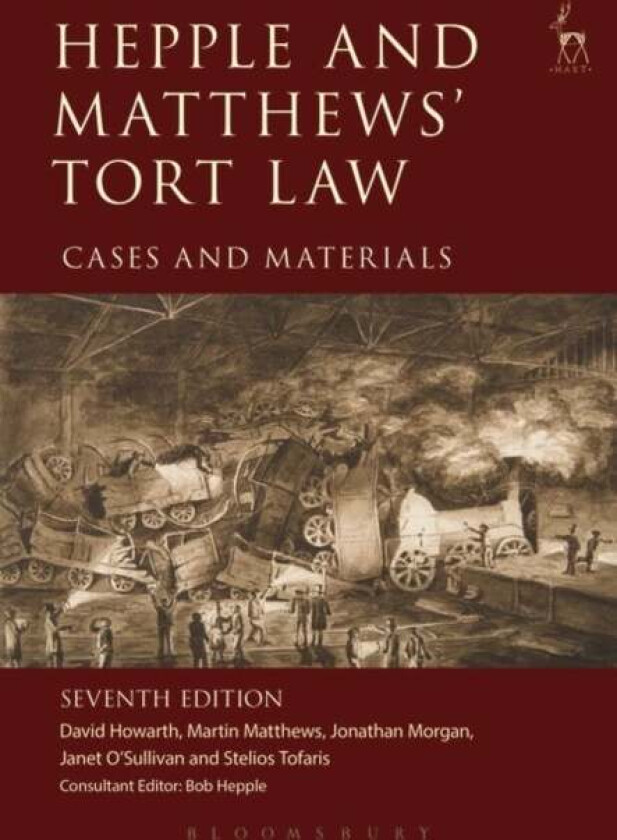 Hepple and Matthews' Tort Law av David Howarth, Martin Matthews, Dr Jonathan (Corpus Christi College Cambridge) Morgan, Dr Janet (University of C