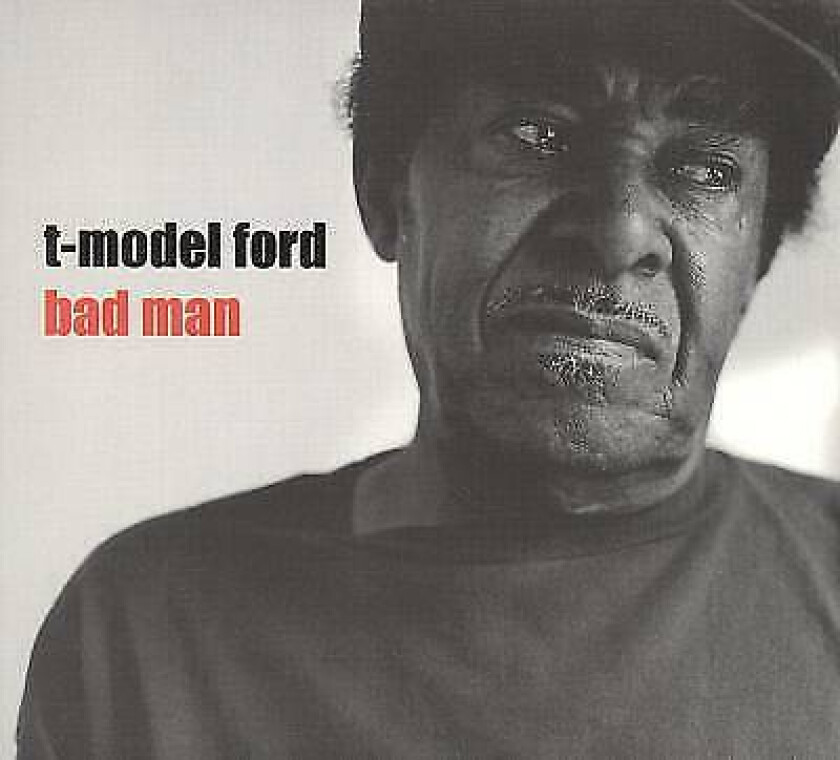 T MODEL FORD : BAD MAN CD