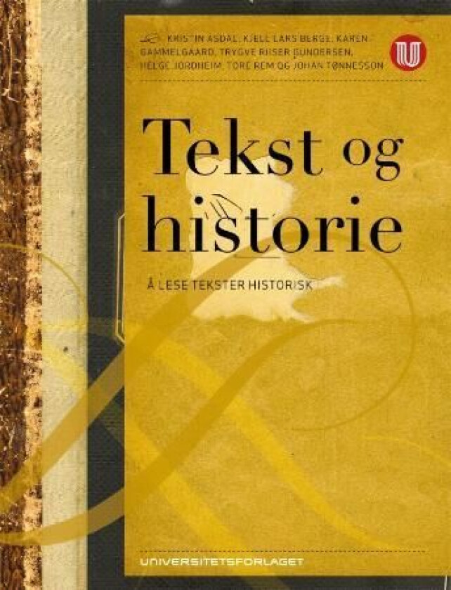 Tekst og historie av Kristin Asdal, Kjell Lars Berge, Karen Gammelgaard, Trygve Riiser Gundersen, Helge Jordheim, Tore Rem, Johan L. Tønnesson