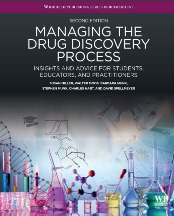 Managing the Drug Discovery Process av Susan (Professor Department of Pharmaceutical Chemistry University of California San Francisco CA USA) Miller,