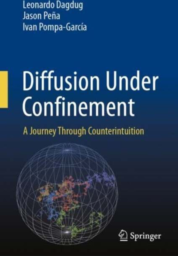Diffusion Under Confinement Av Leonardo Dagdug, Jason Pena, Ivan Pompa-Garcia