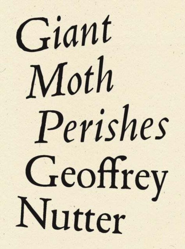 Giant Moth Perishes av Geoffrey Nutter