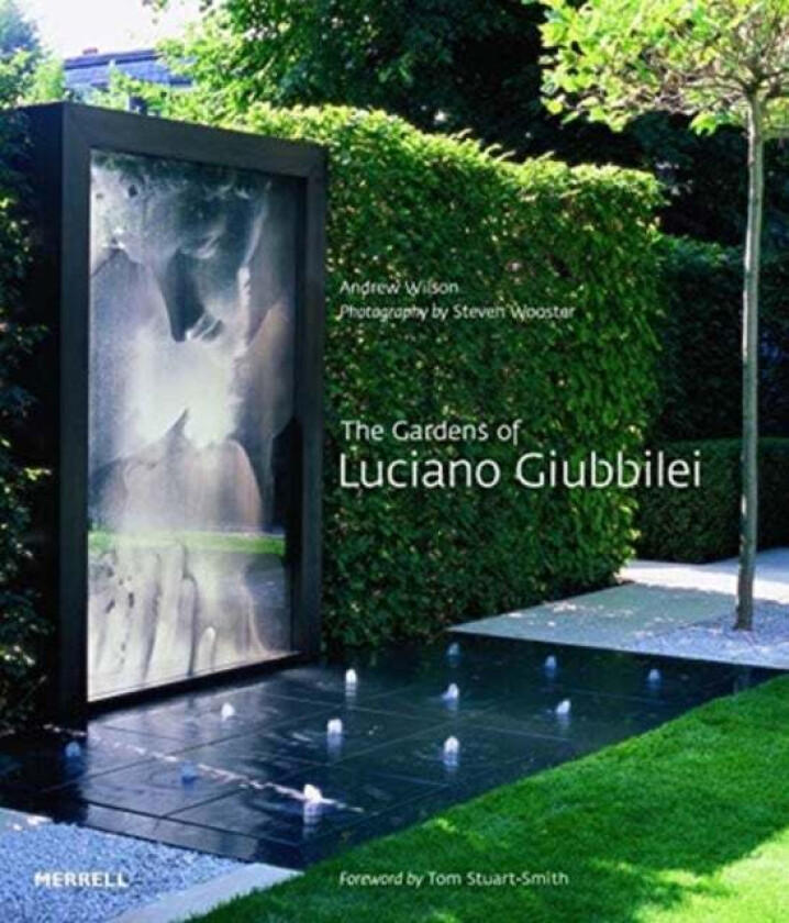 The Gardens of Luciano Giubbilei av Andrew Wilson
