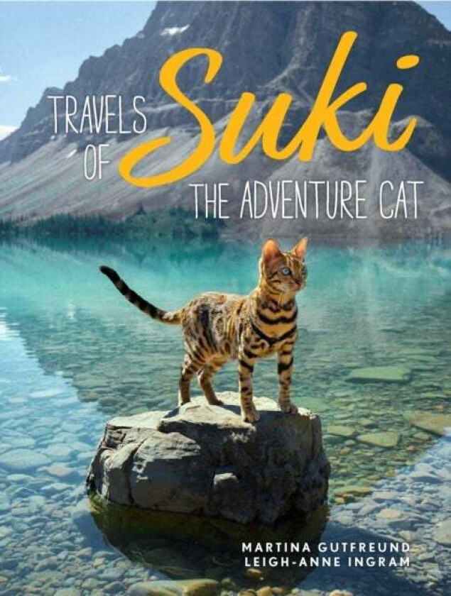 Travels Of Suki The Adventure Cat Av Martina Gutfreund, Leigh-Anne Ingram