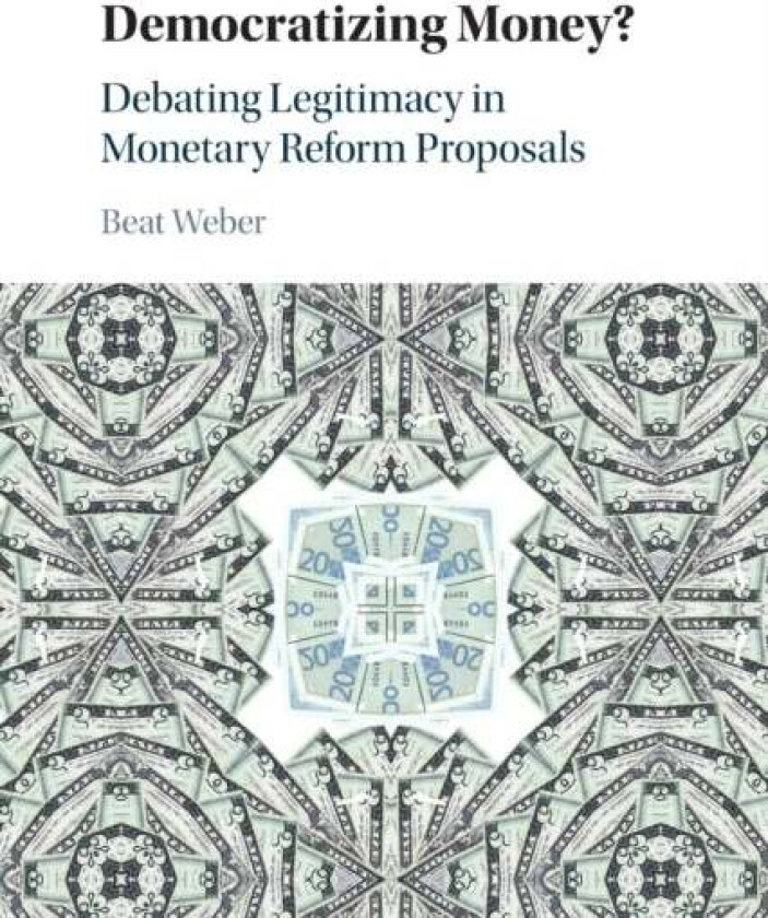 Democratizing Money? av Beat Weber