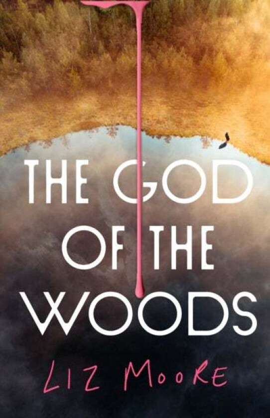 The God Of The Woods Av Liz Moore