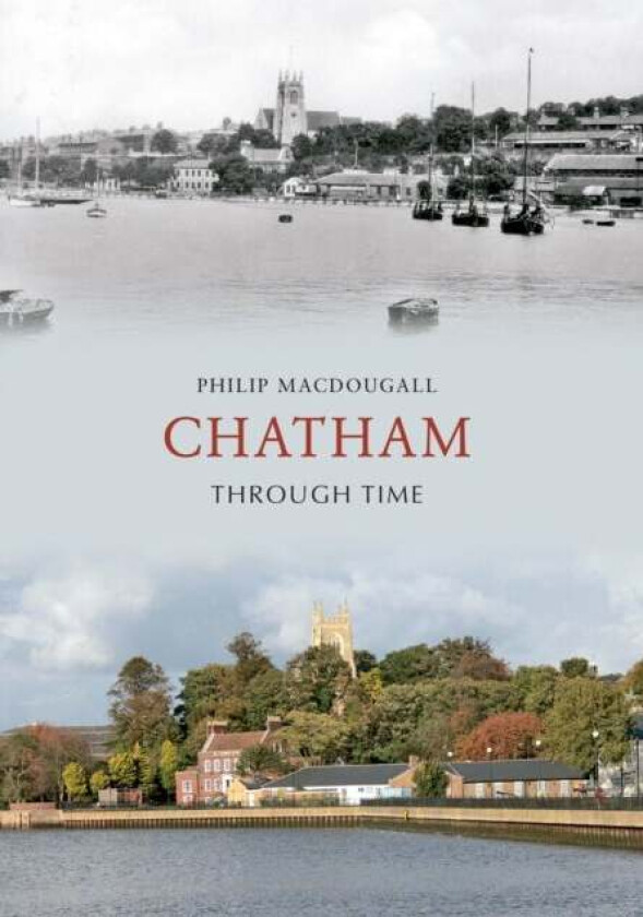 Chatham Through Time av Philip MacDougall