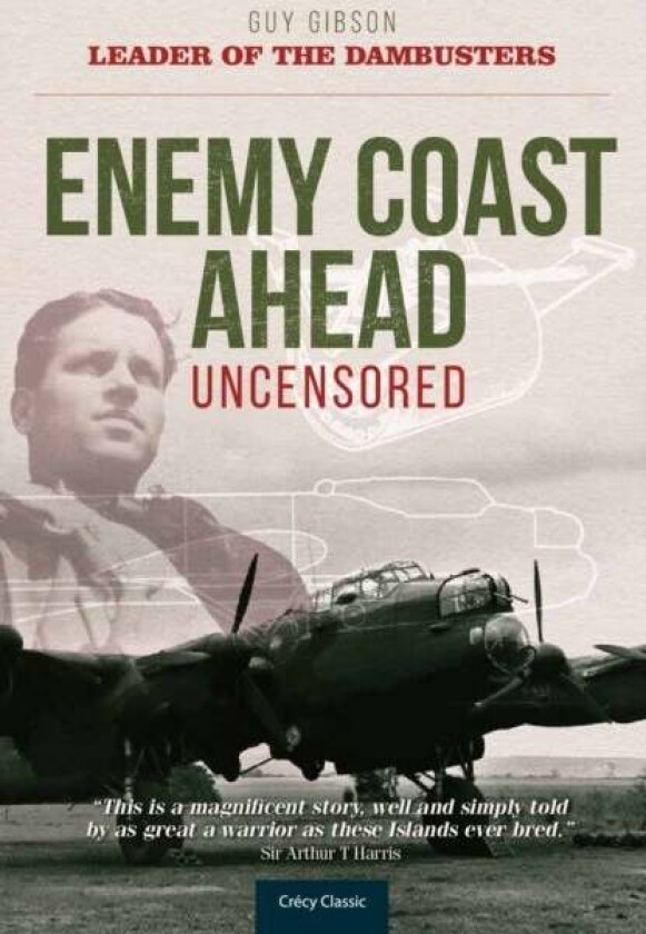 Enemy Coast Ahead - Uncensored av Guy Gibson