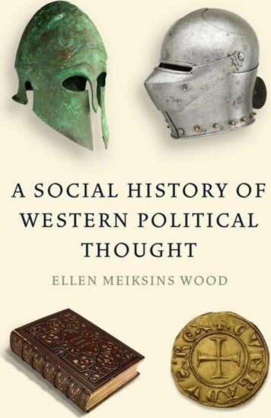 A Social History of Western Political Thought av Ellen Meiksins Wood