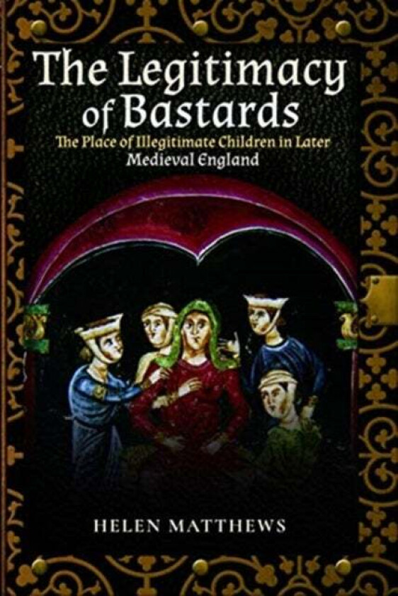 The Legitimacy of Bastards av Helen Matthews