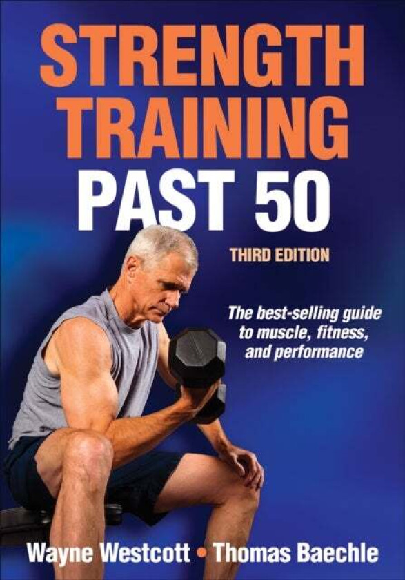 Strength Training Past 50 av Wayne Westcott, Thomas R. Baechle