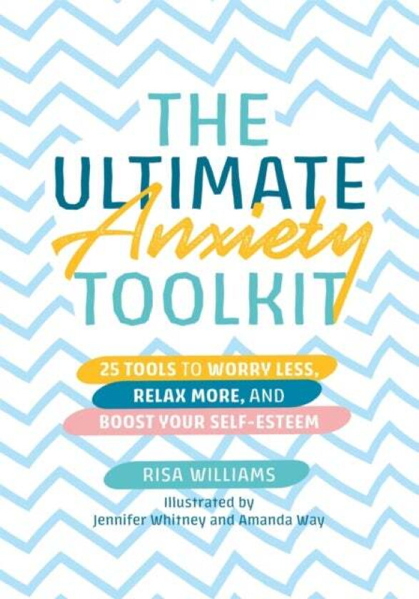 The Ultimate Anxiety Toolkit av Risa Williams