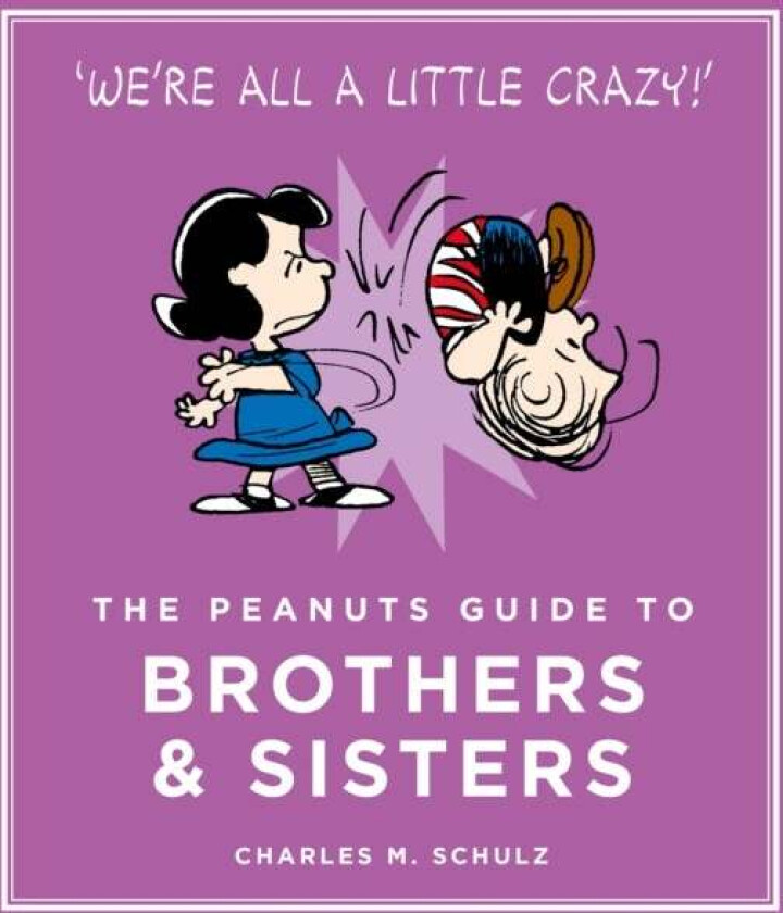 The Peanuts Guide to Brothers and Sisters av Charles M. Schulz