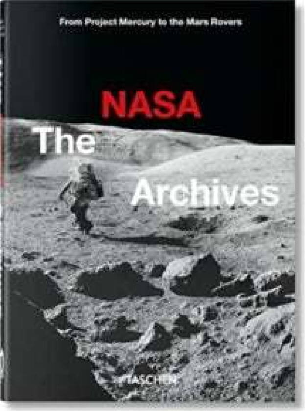 The NASA Archives. 40th Ed. av Piers Bizony