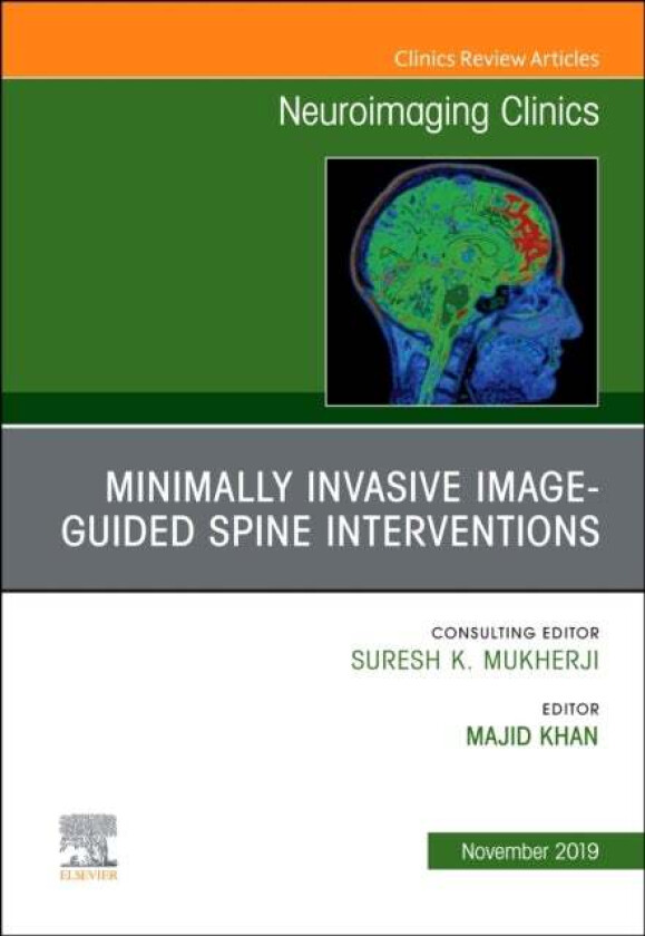 Spine Intervention, An Issue of Neuroimaging Clinics of North America av Majid MD (Director Non-Vascular Spine Intervention Russell H. Morgan Departme