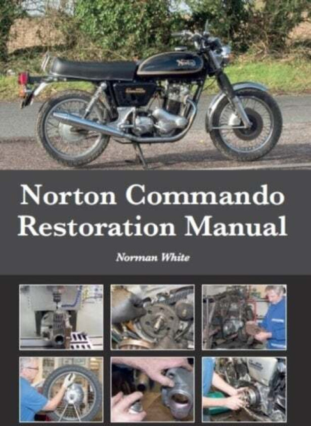 Norton Commando Restoration Manual av Norman White