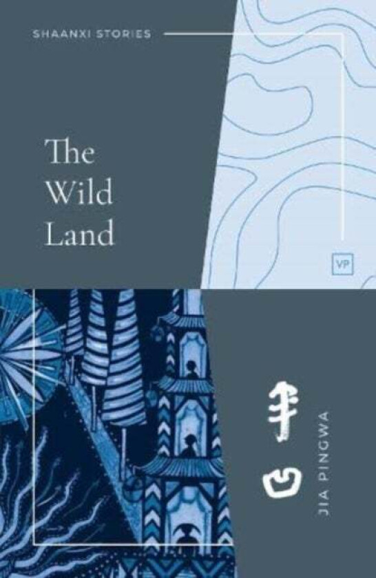 The Wild Land av Jia Pingwa
