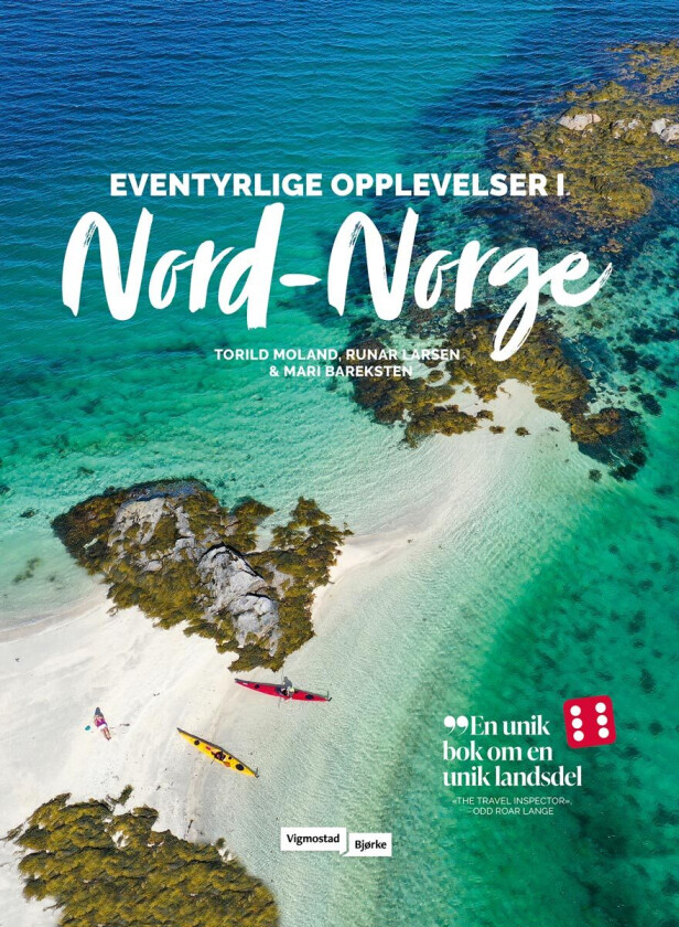 Eventyrlige opplevelser i Nord-Norge av Mari Bareksten, Runar Larsen, Torild Moland
