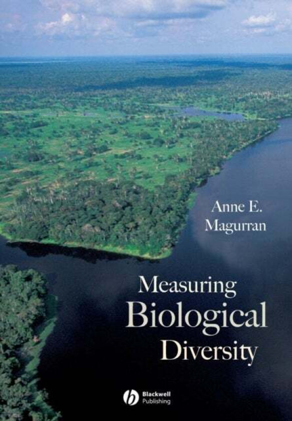 Measuring Biological Diversity av Anne E. (University of St Andrews) Magurran