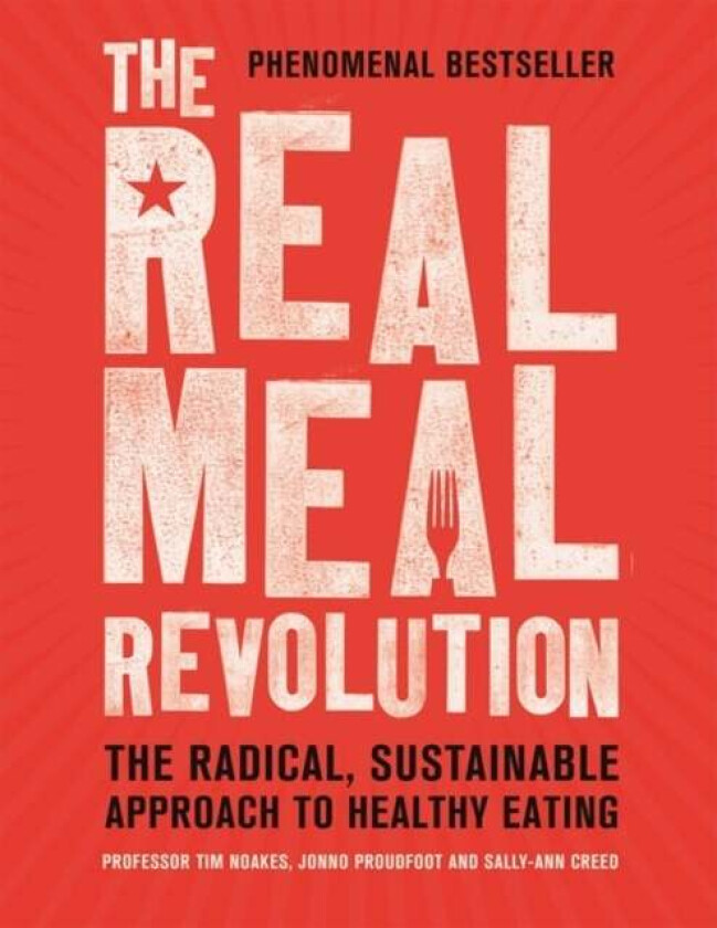 The Real Meal Revolution av Professor Tim Noakes, Jonno Proudfoot, Sally-Ann Creed