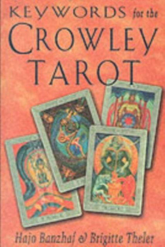Keywords for the Crowley Tarot av Hajo Banzhaf, Brigitte Theler