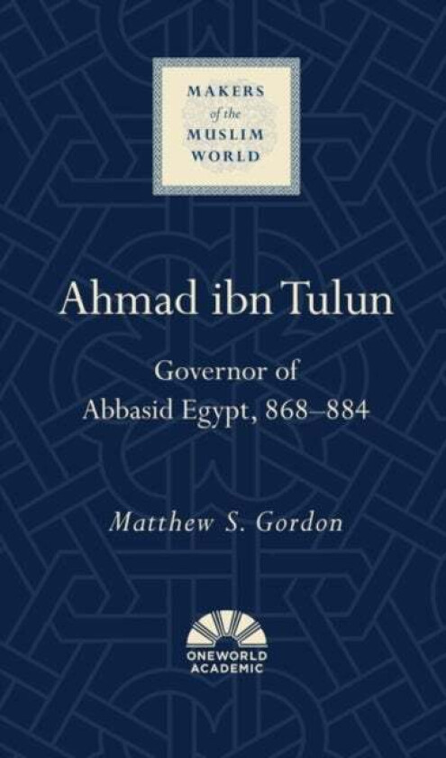 Ahmad ibn Tulun av Matthew S. Gordon