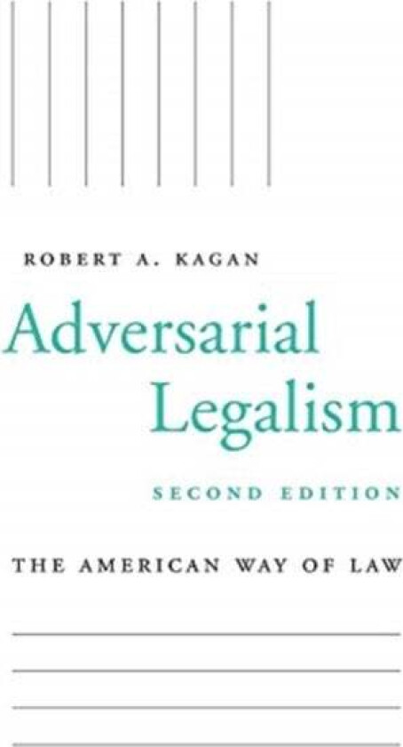 Adversarial Legalism av Robert A. Kagan