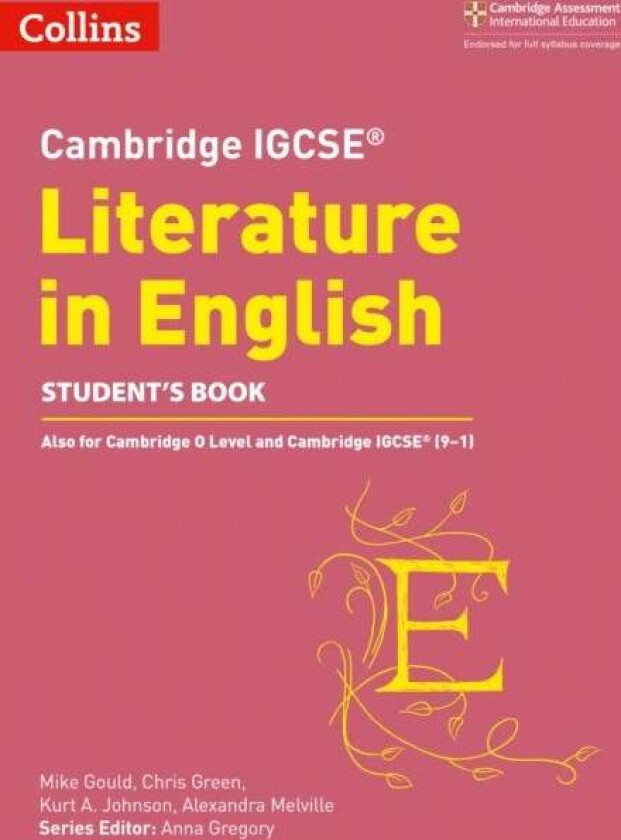 Cambridge IGCSE¿ Literature in English Student¿s Book av Anna Gregory, Mike Gould, Alexandra Melville, Kurt A. Johnson, Chris Green