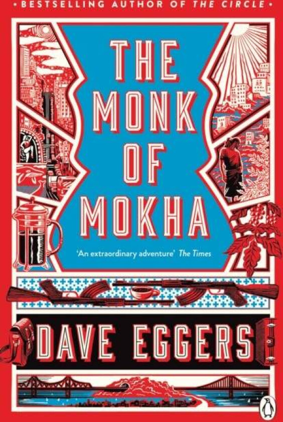 The Monk of Mokha av Dave Eggers