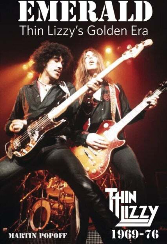 Emerald: Thin Lizzy's Golden Era av Martin Popoff