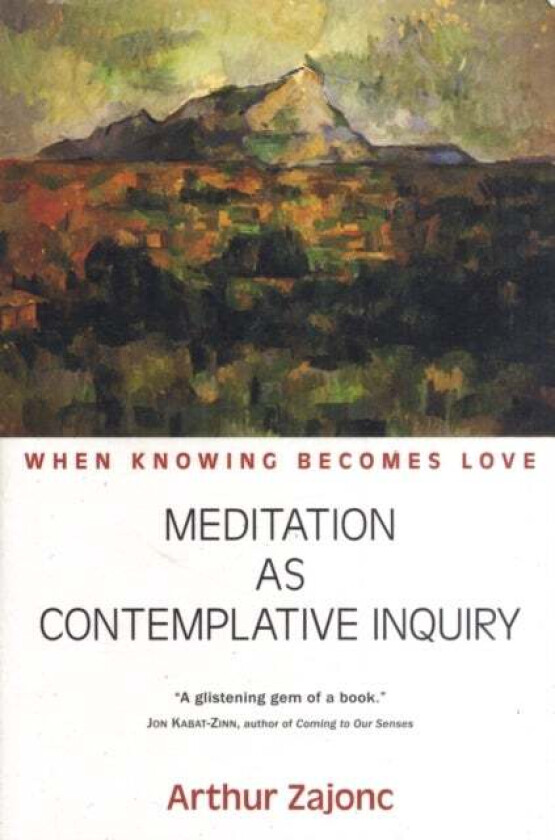 Meditation as Contemplative Inquiry av Arthur Zajonc