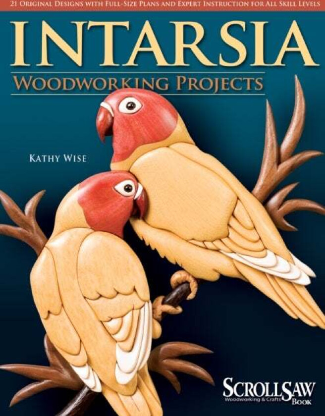 Intarsia Woodworking Projects av Kathy Wise