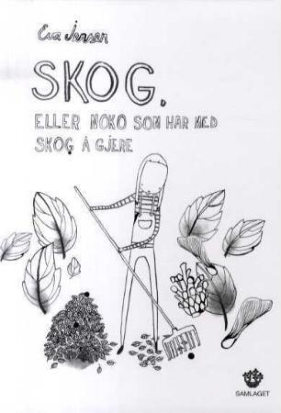 Skog, eller noko som har med skog å gjere av Eva Jensen
