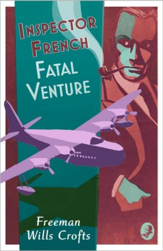 Inspector French: Fatal Venture av Freeman Wills Crofts