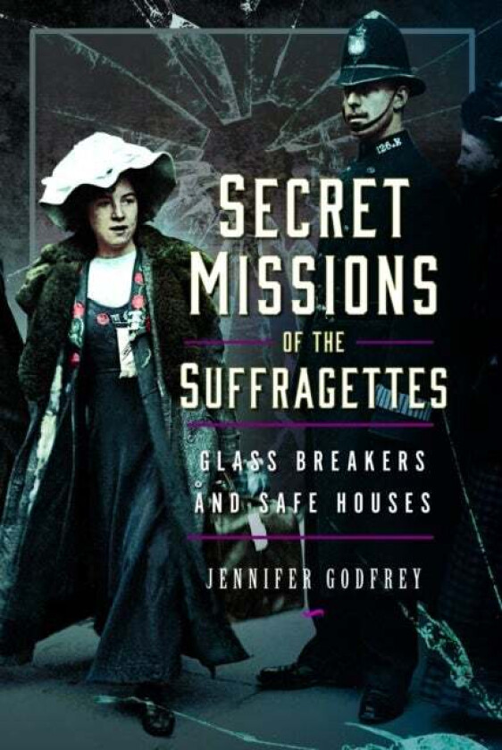 Secret Missions Of The Suffragettes Av Jennifer Godfrey