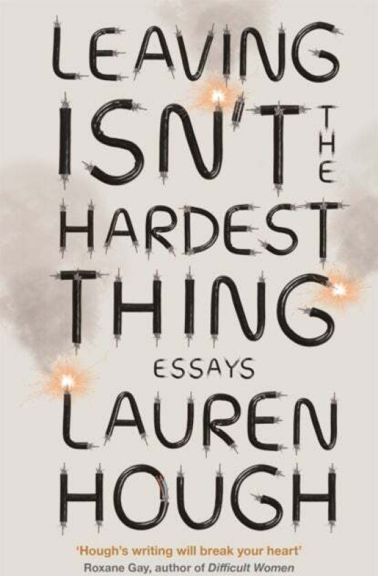 Leaving Isn't the Hardest Thing av Lauren Hough