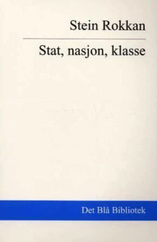 Stat, nasjon, klasse av Stein Rokkan