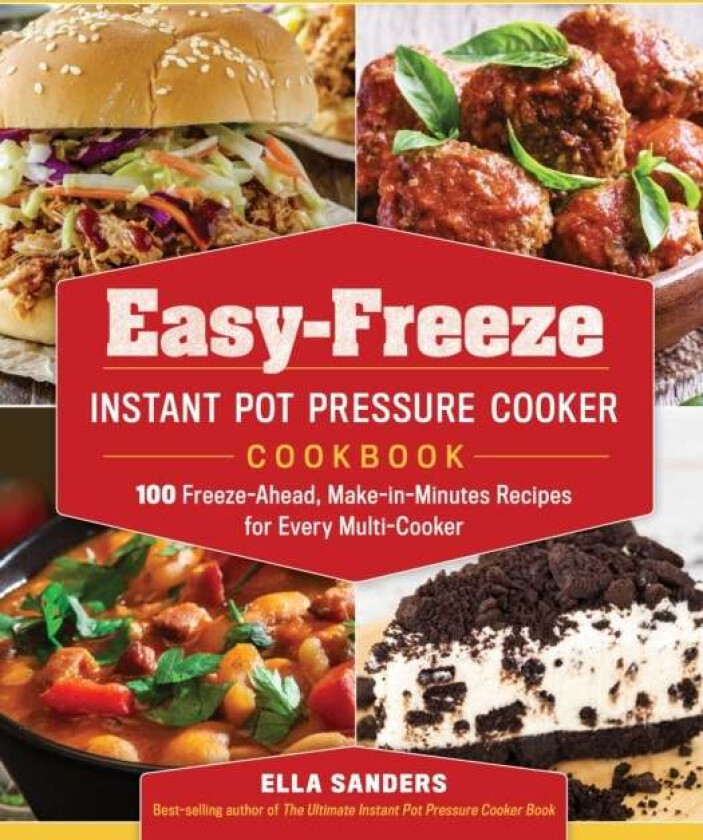 Easy-Freeze Instant Pot Pressure Cooker Cookbook av Ella Sanders, Heather Rodino
