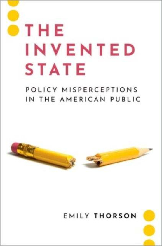 The Invented State Av Emily (Assistant Professor Assistant Professor Syracuse University) Thorson