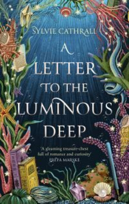 A Letter To The Luminous Deep Av Sylvie Cathrall