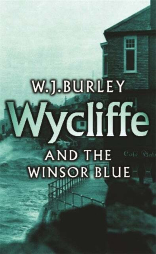Wycliffe and the Winsor Blue av W.J. Burley
