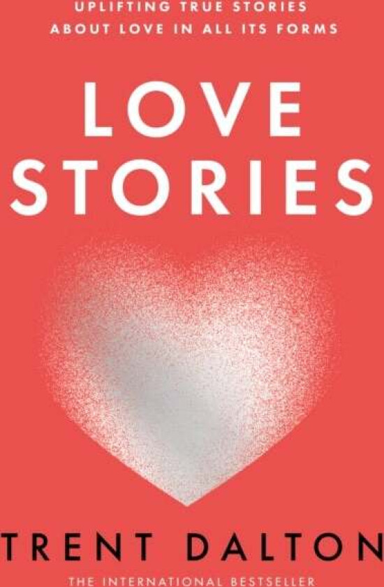 Love Stories av Trent Dalton