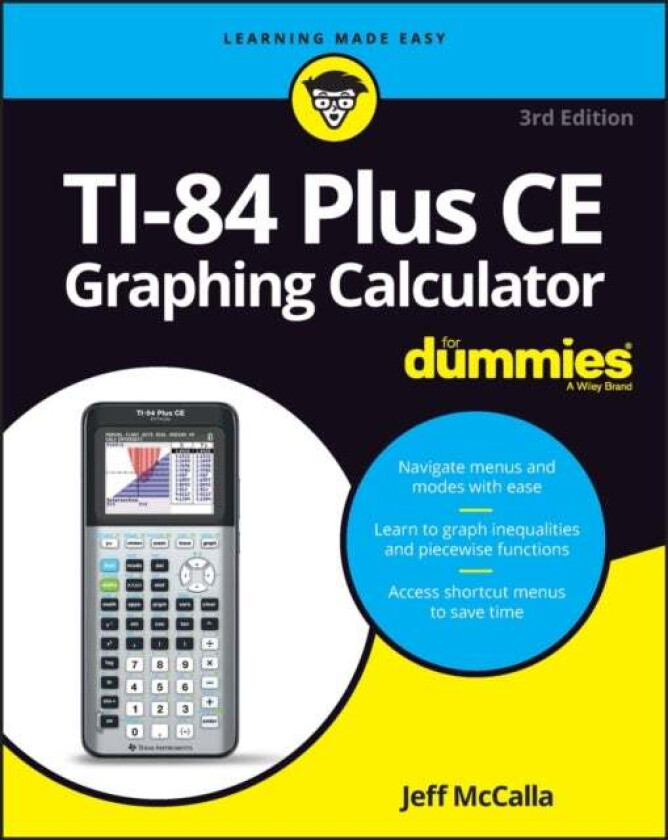 TI-84 Plus CE Graphing Calculator For Dummies av Jeff (St. Mary&#039;s Episcopal School in Memphis TN) McCalla