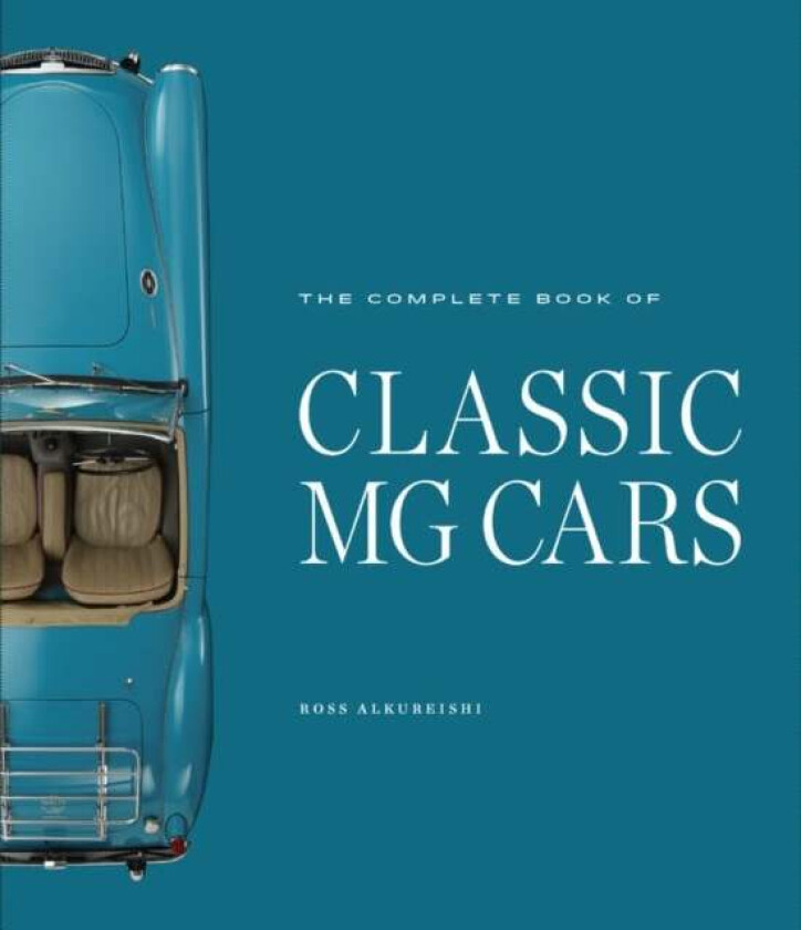 The Complete Book of Classic MG Cars av Ross Alkureishi