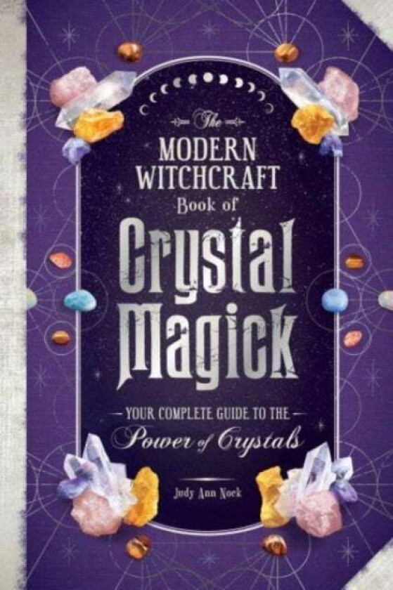 The Modern Witchcraft Book of Crystal Magick av Judy Ann Nock