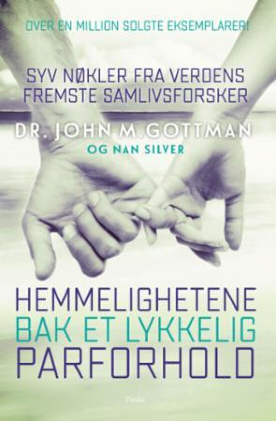 Hemmelighetene bak et lykkelig parforhold av Gottman. John