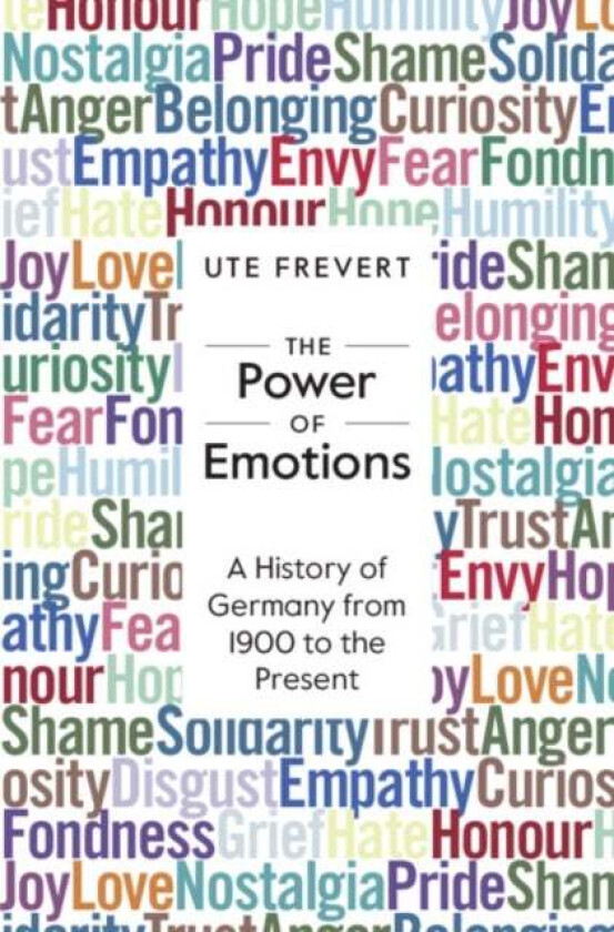 The Power of Emotions av Ute (Max-Planck-Institut fur Bildungsforschung Berlin) Frevert